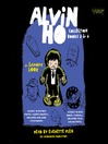 Cover image for Alvin Ho Collection, Books 3 and 4
